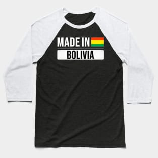 Made In Bolivia - Gift for Bolivian With Roots From Bolivia Baseball T-Shirt